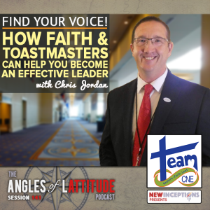 Chris Jordan - Find Your Voice! How Faith and Toastmasters Can Help You Become an Effective Leader (AoL 141)