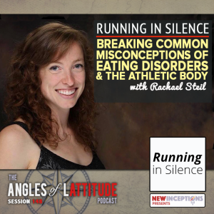 Running in Silence: Breaking Common Misconceptions of Eating Disorders and the Athletic Body with Rachael Steil (AoL 148)