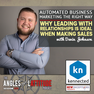 Devin Johnson - Automated Business Marketing the Right Way: Why Leading with Relationships is Ideal When Making Sales (AoL 171)