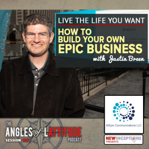 Justin Breen - Live the Life You Want - How to Build Your Own Epic Business (AoL 187)