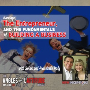 Marriage, The Entrepreneur, And Business Fundamentals With Brian And Francielle Daly (AoL 019)