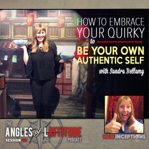 Embrace Your Quirky To Be Your Own Authentic Self With Sandra Bellamy (AoL 050)