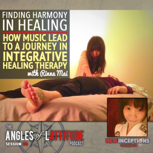 Harmony in Healing: How Music Lead To A Journey In Integrative Healing With Rinna Mai (AoL 075)