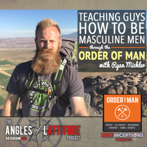 Order Of Man - Teaching Guys How To Be Masculine Men With Ryan Michler (AoL 082)