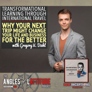 Transformational Travel - Your Next Trip Might Change Your Life W/ Gregory V. Diehl (AoL 095)