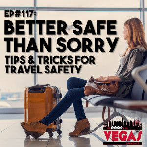 Better Safe Than Sorry - Tips & Tricks For Travel Safety