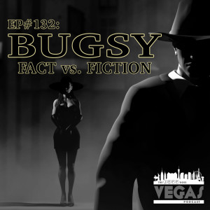 Bugsy: Fact vs. Fiction