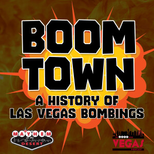 BOOM TOWN - A History Of Las Vegas Bombings