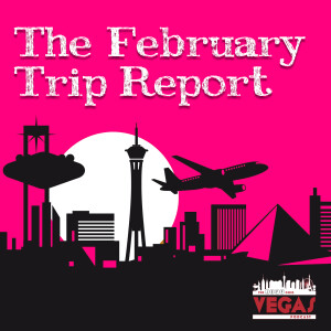 The February Trip Report