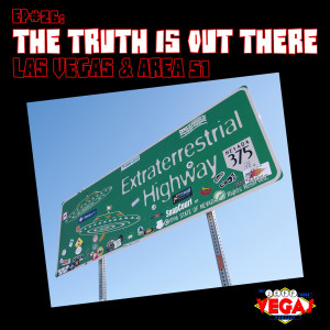 The Truth Is Out There - Las Vegas & Area 51