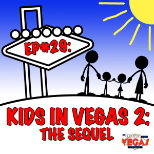 Kids In Las Vegas 2 - The Sequel