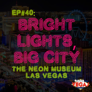 Bright Lights, Big City - The Neon Museum Las Vegas