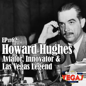 Howard Hughes - Aviator, Innovator & Las Vegas Legend