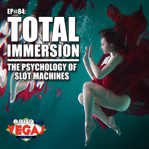 Total Immersion - The Psychology Of Slot Machines
