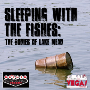 Sleeping With The Fishes: The Bodies Of Lake Mead