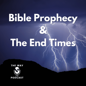 Bible Prophecy and the End Times Session 9