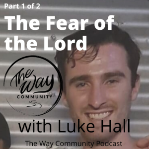 The Fear of the Lord - Luke Hall - Session 1