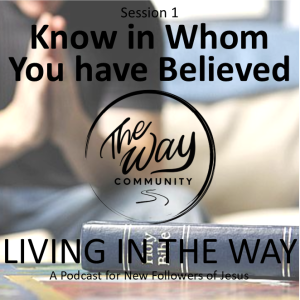 1. Know in Whom You Have Believed - Living In The Way