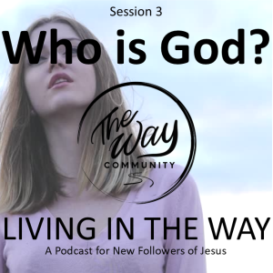 3. Who is God? - Living In The Way