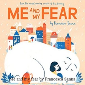 Me and my fear by Francesca Sanna