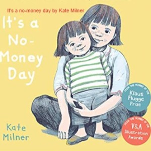 It’s a no-money day by Kate Milner