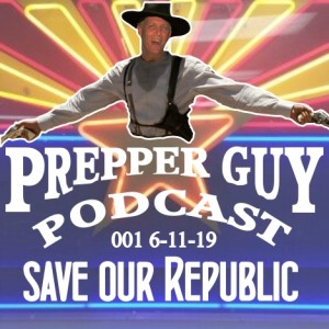 I Have A Plan To Save Our Republic | Prepper Guy 06-11-19 SOR001