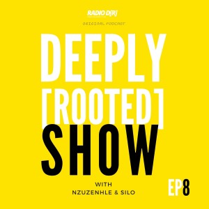 EP08 Deeply [Rooted] Show | SA Courts, Government structures, Chris ”Brown” Rock | Touch Cibane | RadioDR