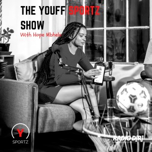 #04 The Youff Sportz Show | Felix Hlophe, King Sfiso & DJ Naves| RADIODR