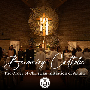 464. Becoming Catholic - The Order of Christian Initiation of Adults