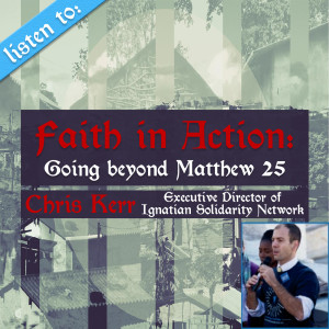 46. Faith in Action: Chris Kerr from Ignatian Solidarity Network