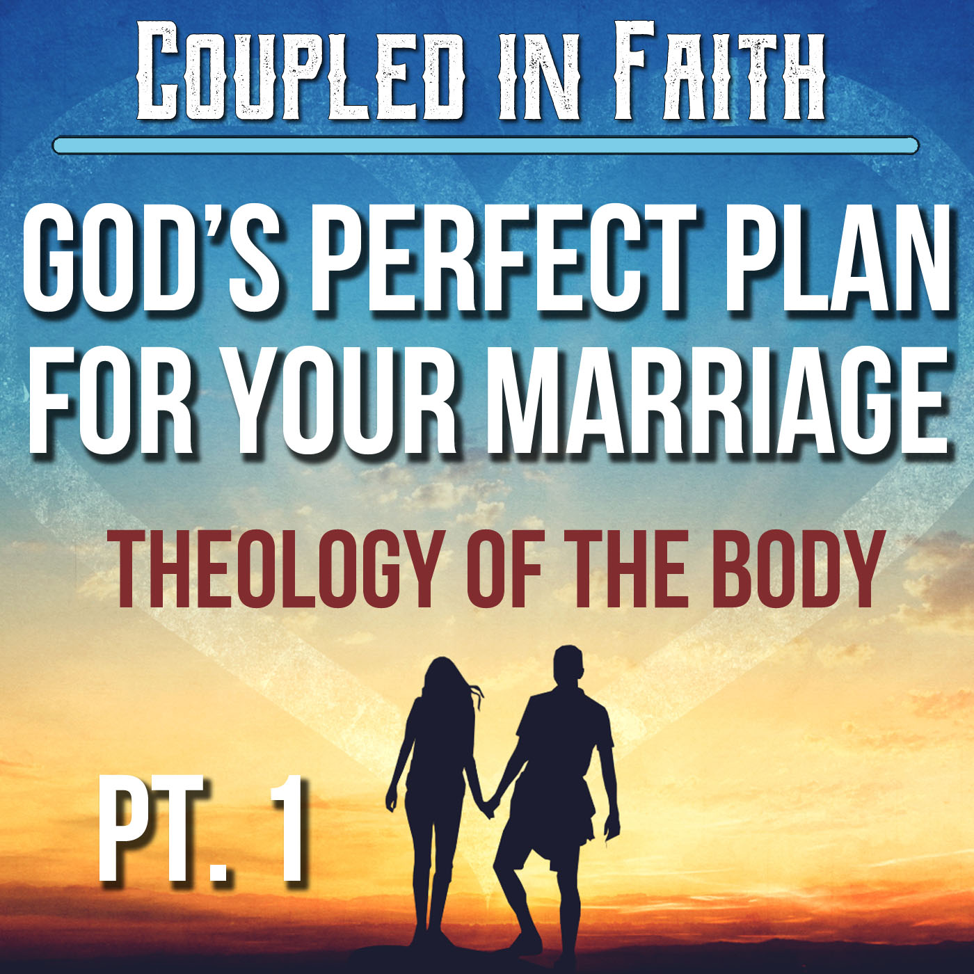 11. God’s Perfect Plan for your Marriage Pt. 1 - Jen Ricard - Coupled in Faith