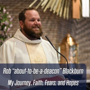 363. Rob ”About-to-be-a-Deacon” Blackburn