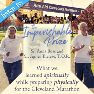 44. Lessons from the Road - Franciscan Sisters & CLE marathon