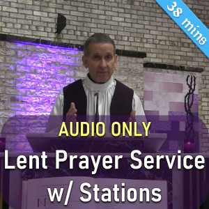 118. Lent Prayer Service w/ Stations of the Cross 2020