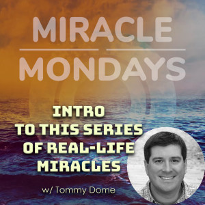 210. Miracle Mondays - Intro to this new series