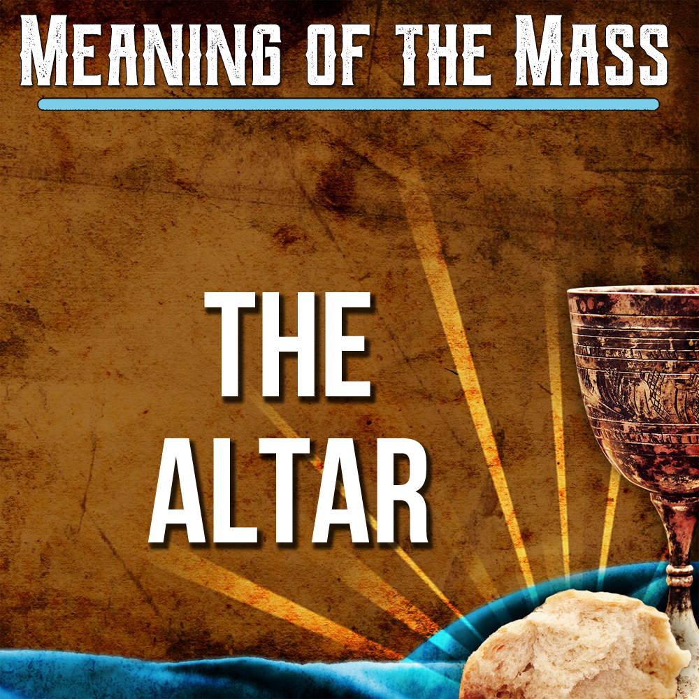 3-meaning-of-the-mass-the-altar