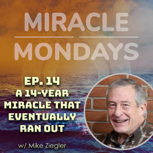 241. Miracle Monday Ep.14 - A 14-year Miracle That Eventually Ran Out