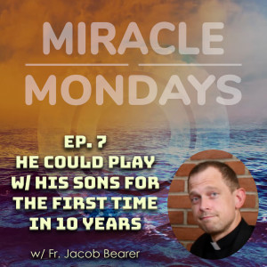 222. Miracle Monday Ep.7 - He Could Play with His Sons for the First Time in 10 Years