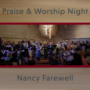 287. Praise & Worship Night and Nancy Farewell