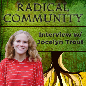 172.  Radical Community - Interview w/ Jocelyn Trout