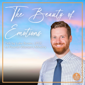 545. The Beauty of Emotions by Luke Brown, LPCC