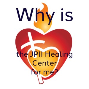 319. Fr. Ryan Explains Why the JPII Healing Center is for You