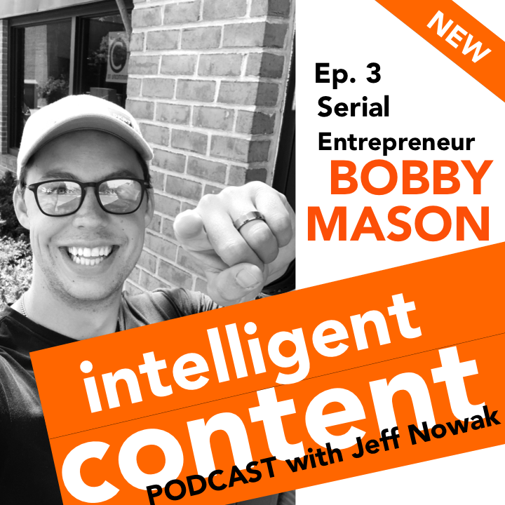 Ep. 3 - Intelligent Content: Serial Entrepreneur Bobby Mason, GoMahi.com