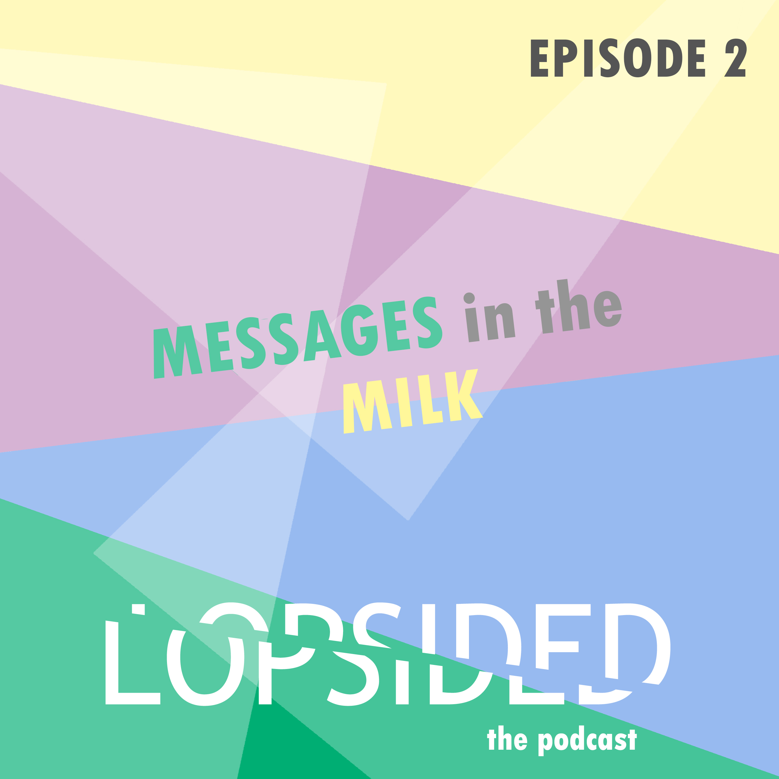 Episode 2 - Messages in the Milk