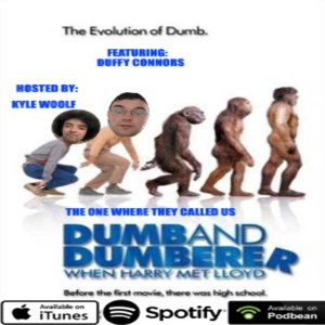 They Called Us Dumb and Dumberer (with Duffy Connors)