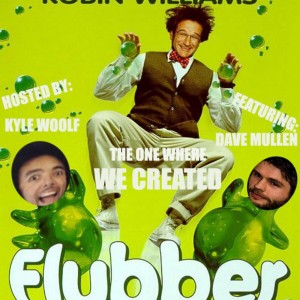 We Made Flubber (with Dave Mullen)