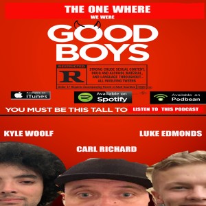 We Were Good Boys (with Carl Richard and Luke Edmonds)