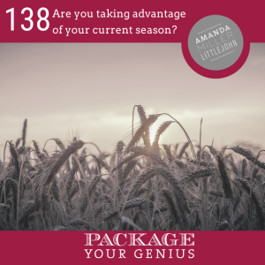 PYG 138: Are you taking advantage of your current season?