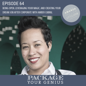 PYG 64: Being Open and Leveraging Your Magic to Create Your Dream Job After Corporate with Amber Cabral