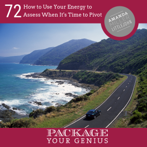 PYG 72: How to Use Your Energy to Assess When It's Time to Pivot